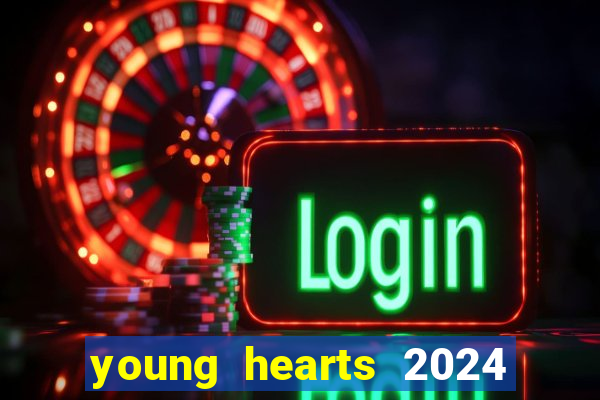 young hearts 2024 assistir online dublado